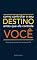 Livro Como Controlar o Seu Destino Antes que Ele Controle Você: Alcançando sonhos com auxílio da PNL