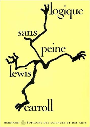 Amazon Fr Logique Sans Peine Premier Et Deuxieme Cycles Carroll Lewis Gattegno Jean Coumet Ernest Ernst Max Livres