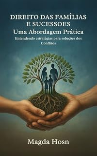 Livro DIREITO DAS FAMÍLIAS E SUCESSOES Uma Abordagem Prática: Entendendo estratégias para soluções dos Conflitos