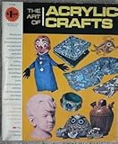 The Art Of Acrylic Crafts - A Grumbacher Library Book by 