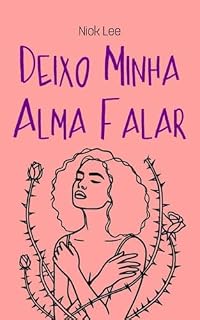 Livro Deixo Minha Alma Falar (Libertando Sentimentos Livro 3)