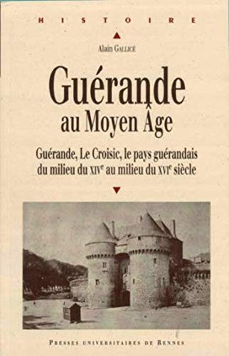 guerande au moyen age by A Gallice