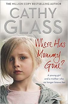 Where Has Mommy Gone?: When there is nothing left but memories…, by Cathy Glass Where Has Mommy Gone?: When there is nothing left but memories…, by Cathy Glass