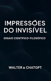 Livro Impressões do Invisível: Um Ensaio Científico-Filosófico