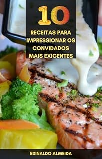 Livro "10 RECEITASPARA IMPRESSIONAR OS MAIS EXIGENTES CONVIDADOS NESSE NATAL": UM GUIA PARA FAZER BONITO, NESSE NATAL E EM TODOS OS MOMENTOS DA SUA VISA.