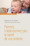 Parents, n'abandonnez pas la santé de votre enfant by