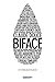 BIFACE : Un itinéraire de passions by 
