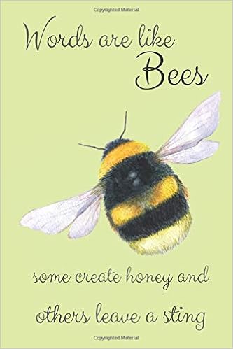 Words Are Like Bees Some Create Honey And Others Leave A Sting 1 Page 6 X 9 Blank Light Lined Journal Bumble Bee Watermark On Pages Bumble Bee Journal Amazon Co Uk Press Seem