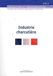 Guide des bonnes pratiques d'hygiène et d'application des principes HACCP dans les industries charcutières