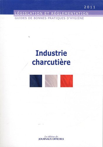 Guide des bonnes pratiques d'hygiène et d'application des principes HACCP dans les industries charcutières