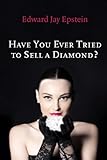 Have You Ever Tried to Sell a Diamond? And Other Investigations of the Diamond Trade cover