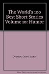 The World's 100 Best Short Stories Volume 10: Humor