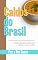 Livro Caldo do Brasil: Fáceis, saborosos e perfeitos para aquecer o corpo e a alma!