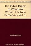 The public papers of Woodrow Wilson