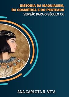 Livro História da maquiagem, da cosmética e do penteado: Versão para o Século XXI