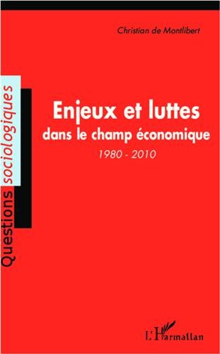 Enjeux et luttes dans le champ économique