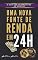 Livro Uma nova fonte de renda em 24h