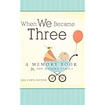 When We Became Three: A Memory Book for the Modern Family