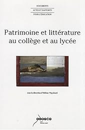 Patrimoine et littérature au collège et au lycée