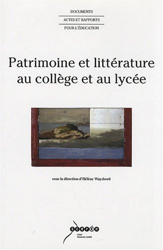 Patrimoine et littérature au collège et au lycée