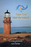 Walks and Rambles on Cape Cod and the Islands: A Nature Lover's Guide to 35 Trails (Second Edition) by