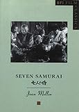 Seven Samurai (BFI Film Classics) by 