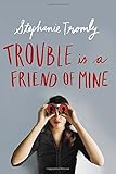Trouble is a Friend of Mine