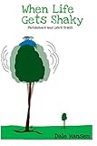 When Life Gets Shaky: Parkinson's and Life's Trials by Dale Hansen