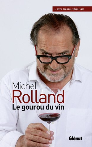Download Michel Rolland, le gourou du vin