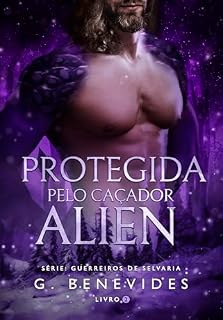 Livro Protegida pelo Caçador Alien: Livro único, Alien romance