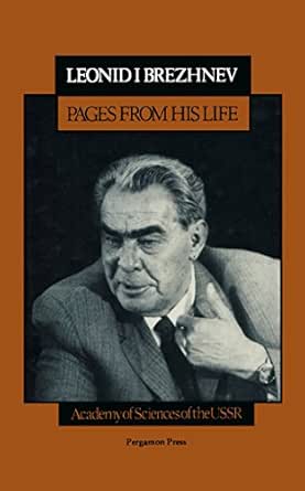 Amazon.com: Leonid I. Brezhnev, Pages From His Life: Written under the