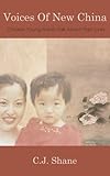 Voices of New China: Chinese Young Adults Talk about Their Lives by C.J. Shane