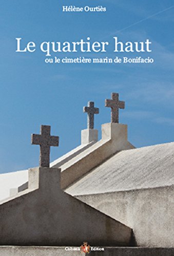 Le  quartier haut ou Le cimetière marin de Bonifacio