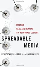 Spreadable Media: Creating Value and Meaning in a Networked Culture (Postmillennial Pop)