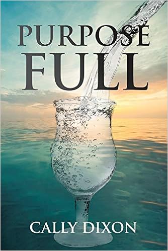 Purpose Full Cally Dixon 9781098000042 Amazon Com Books