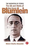 The Inventor of Stereo: The life and works of Alan Dower Blumlein by Robert Alexander