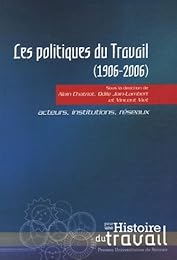 Les  politiques du travail, 1906-2006