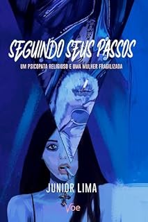 Livro Seguindo seus Passos: Um psicopata religioso e uma mulher fragilizada