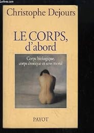 Le  corps d'abord