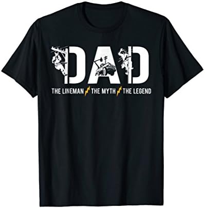Dad The Lineman The Myth The Legend T-Shirt Men's Gifts