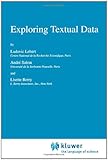 Exploring Textual Data, Lebart, Ludovic and Salem, A., 9048149428
