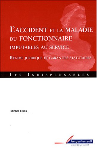 L' accident et la maladie du fonctionnaire imputables au service