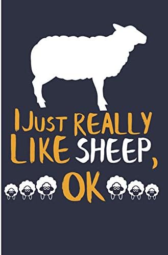 I Just Really Like Sheep, OK: Blank Lined Journal Planner - Sheep Gifts Sheep Notebook