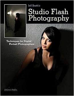 Jeff Smith'S Studio Flash Photography: Techniques For Digital Portrait Photographers (9781608952465)