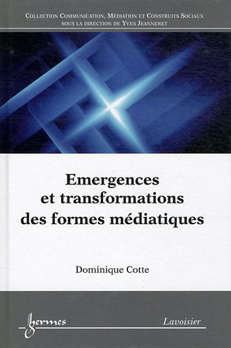 Émergences et transformations des formes médiatiques