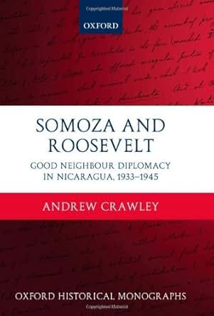 Somoza And Roosevelt Good Neighbour Diplomacy In