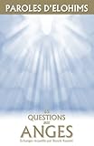 Paroles d'Elohims: 65 Questions aux Anges (Volume 1) (French Edition) by Benoit Rauwel