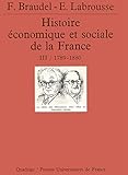 Histoire économique et sociale de la France, tome 3 : 1789-1880 by Ernest Labrousse, Fernand Braudel