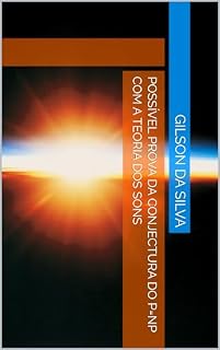 Livro Possível prova da conjectura do P=NP com a teoria dos sons