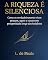 Livro A Riqueza é Silenciosa: Como os verdadeiramente ricos pensam, agem e constroem prosperidade longe dos holofotes